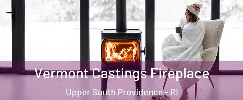 Vermont Castings Fireplace Upper South Providence - RI